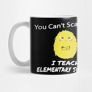 You Can't Scare Me Mug